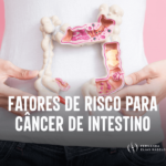 fatores de risco para câncer de intestino
